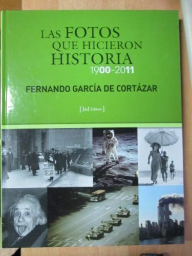 Portada del libro de LAS FOTOS QUE HICIERON HISTORIA (1900-2011)