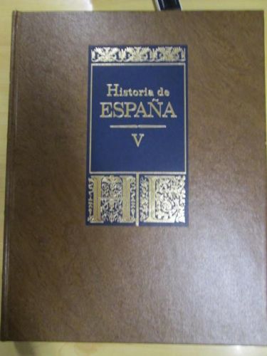 Portada del libro de HISTORIA DE ESPAÑA. Tomo V – siglo XVIII a 1917