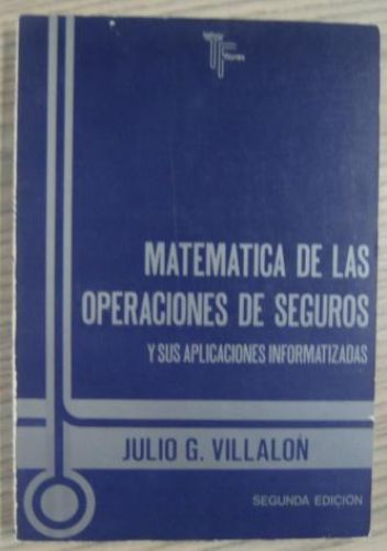 Portada del libro de MATEMÁTICAS DE LAS OPERACIONES DE SEGUROS Y SUS APLICACIONES INFORMATIZADAS