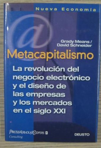 Portada del libro de METACAPITALISMO: LA REVOLUCIÓN DEL NEGOCIO ELECTRÓNICO Y EL DISEÑO DE LAS EMPRESAS Y LOS MERCADOS EN...
