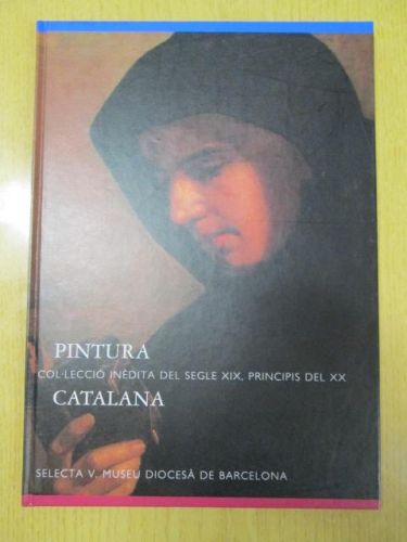 Portada del libro de PINTURA CATALANA - COL·LECCIÓ INÈDITA DEL SEGLE XIX, PRINCIPIS DEL XX