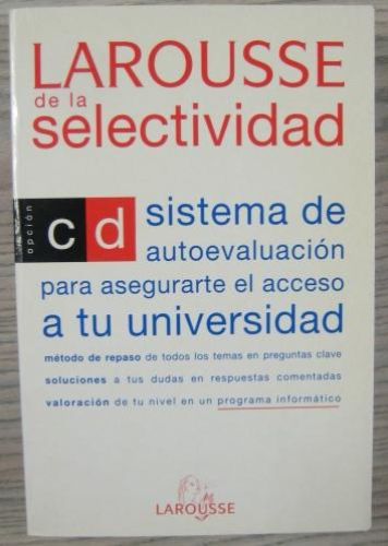 Portada del libro de LAROUSSE DE LA SELECTIVIDAD: SISTEMA DE AUTOEVALUACIÓN PARA ASEGURARTE EL ACCESO A TU UNIVERSIDAD