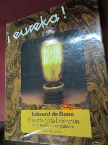 Portada del libro de ¡EUREKA! Historia de la invención. De la rueda al computador.