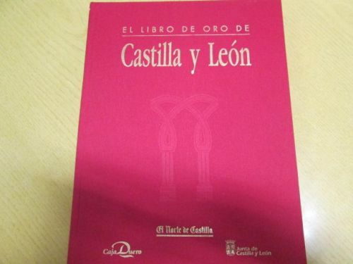Portada del libro de EL LIBRO DE ORO DE CASTILLA Y LEÓN. PAISAJE, ARTE, HISTORIA Y TRADICIÓN