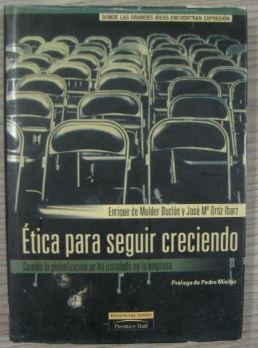 Portada del libro de ÉTICA PARA SEGUIR CRECIENDO - CUANDO LA GLOBALIZACIÓN SE HA INSTALADO EN LA EMPRESA