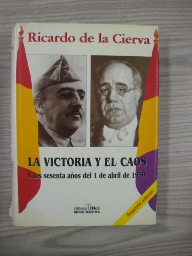 Portada del libro de LA VICTORIA Y EL CAOS – LOS SESENTA AÑOS DEL 1 DE ABRIL DE 1939