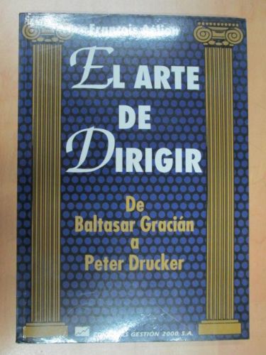 Portada del libro de EL ARTE DE DIRIGIR. DE BALTASAR GRACIÁN A PETER DRUCKER