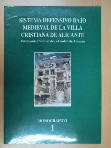 Portada del libro de SISTEMA DEFENSIVO BAJO MEDIEVAL DE LA VILLA CRISTIANA DE ALICANTE