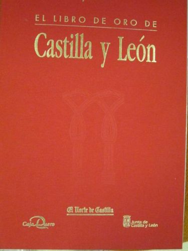 Portada del libro de EL LIBRO DE ORO DE CASTILLA Y LEÓN: PAISAJE, ARTE, HISTORIA Y TRADICIÓN