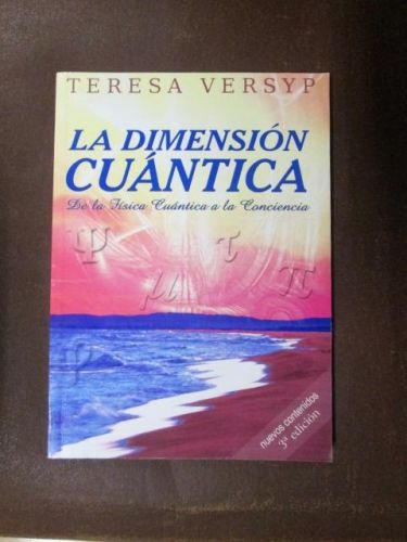 Portada del libro de LA DIMENSIÓN CUÁNTICA. De la física cuántica a la conciencia