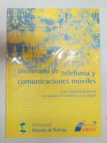 Portada del libro de DICCIONARIO DE TELEFONÍA Y COMUNICACIONES MÓVILES. CON EQUIVALENCIAS EN EL ESPAÑOL DE AMÉRICA Y EN INGLÉS