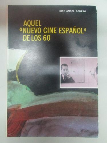 Portada del libro de AQUEL “NUEVO CINE ESPAÑOL” DE LOS 60