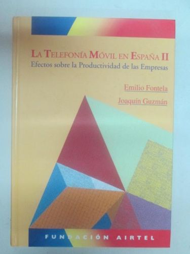 Portada del libro de LA TELEFONÍA MÓVIL EN ESPAÑA II. EFECTOS SOBRE LA PRODUCTIVIDAD EN LAS EMPRESAS.