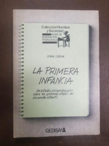 Portada del libro de LA PRIMERA INFANCIA. Un estudio psicopedagógico sobre las primeras etapas del desarrollo infantil