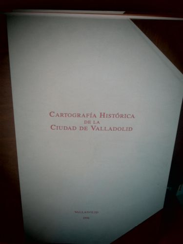 Portada del libro de CARTOGRAFÍA HISTÓRICA DE LA CIUDAD DE VALLADOLID