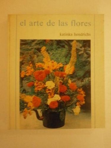 Portada del libro de EL ARTE DE LAS FLORES