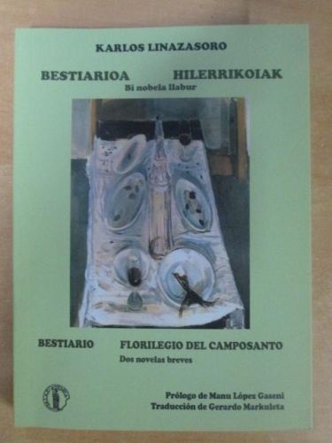 Portada del libro de BESTIARIO. FLORILEGIO DEL CAMPOSANTO. Dos NARRATIVAs breves/ BESTIARIOA. HILERRIKOIAK. Bi nobela llabur.