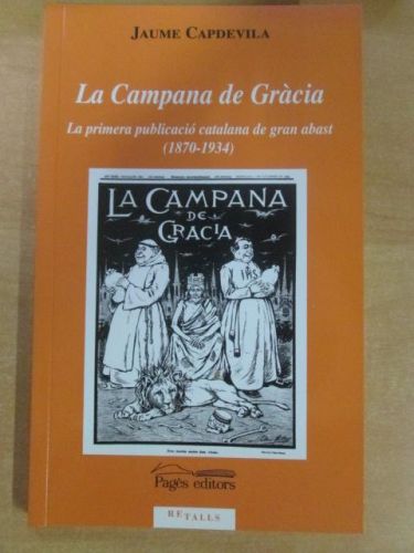 Portada del libro de LA CAMPANA DE GRÀCIA. La primera publicaciò catalana de gran abast (1870-1934)
