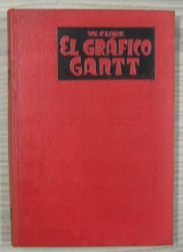 Portada del libro de EL GRÁFICO GANTT. EN LA DIRECCIÓN DE EMPRESAS INDUSTRIALES Y COMERCIALES