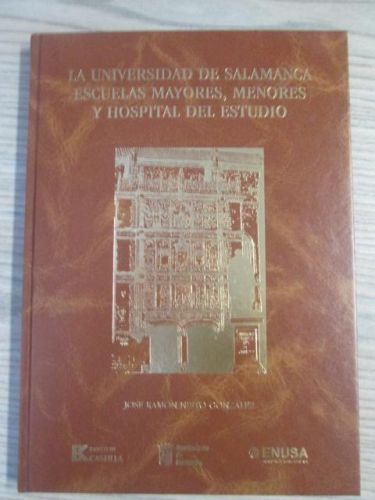 Portada del libro de LA UNIVERSIDAD DE SALAMANCA. ESCUELAS MAYORES, MENORES Y HOSPITAL DE ESTUDIO