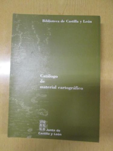 Portada del libro de BIBLIOTECA DE CASTILLA Y LEÓN. Catálogo de material cartográfico