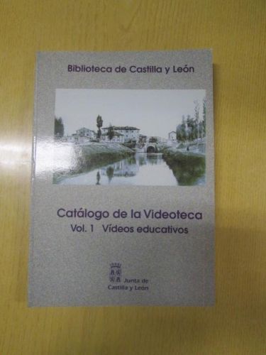 Portada del libro de BIBLIOTECA DE CASTILLA Y LEÓN. Catálogo de la videoteca. Vol1 vídeos educativos