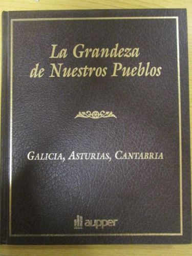 Portada del libro de GALICIA, ASTURIAS, CANTABRIA. LA GRANDEZA DE NUESTROS PUEBLOS.