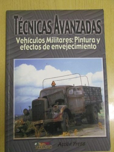 Portada del libro de TÉCNICAS AVANZADAS vol I. Vehículos militares: pintura y efectos de envejecimiento
