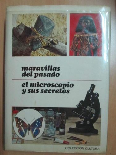 Portada del libro de MARAVILLAS DEL PASADO/ EL MICROSCOPIO Y SUS SECRETOS