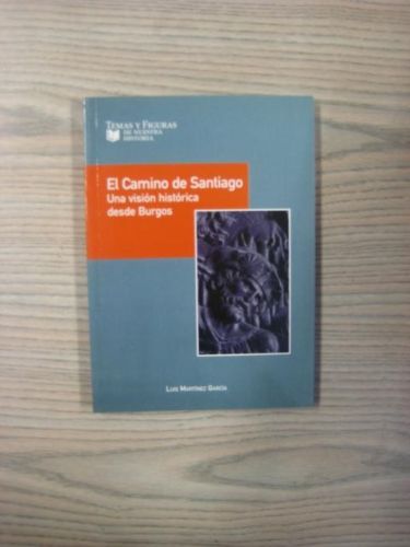 Portada del libro de EL CAMINO DE SANTIAGO. UNA VISION HISTORICA DE BURGOS