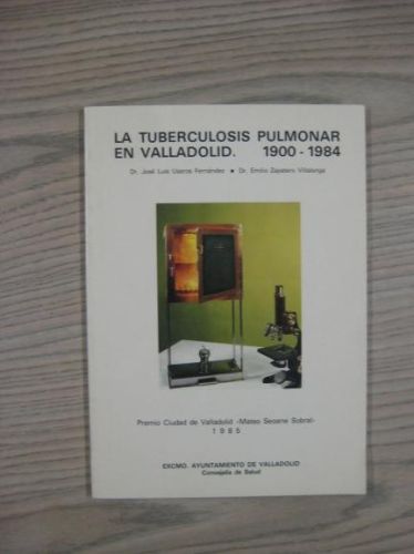 Portada del libro de LA TUBERCULOSIS PULMONAR EN VALLADOLID 1900- 1984.