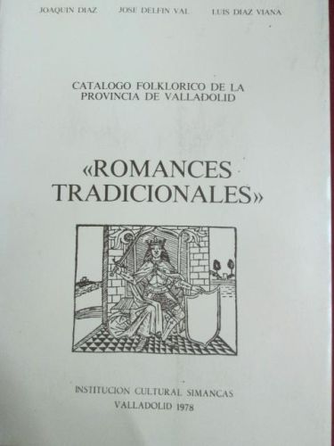 Portada del libro de CATALOGO FOLKLORICO DE LA PROVINCIA DE VALLADOLID. VOLUMEN I. “ROMANCES TRADICIONALES”