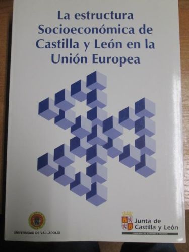 Portada del libro de LA ESTRUCTURA SOCIOECONÓMICA DE CASTILLA Y LEÓN EN LA UNION EUROPEA