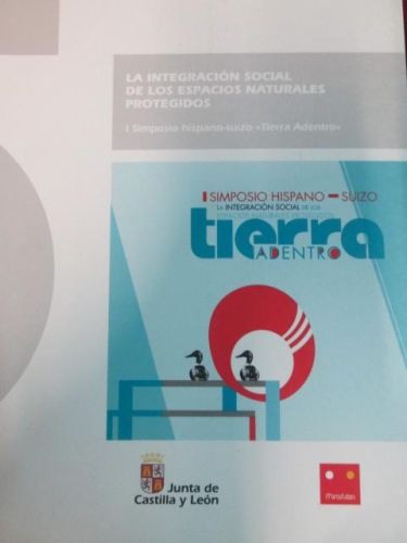 Portada del libro de LA INTEGRACIÓN SOCIAL DE LOS ESPACIOS NATURALES PROTEGIDOS. I SIMPOSIO HISPANO-SUIZO “TIERRA ADENTRO”