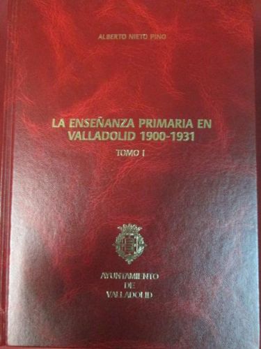 Portada del libro de LA ENSEÑANZA PRIMARIA EN VALLADOLID 1900-1931 (3 VOLÚMENES)