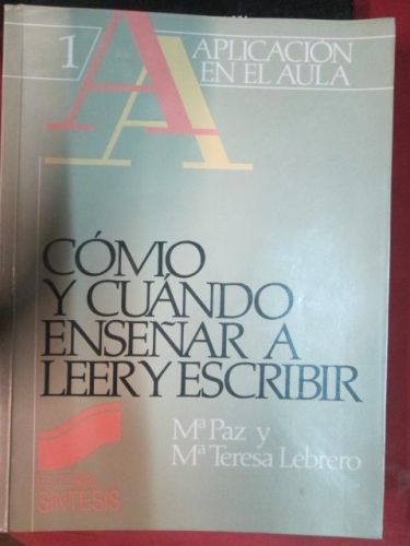 Portada del libro de CÓMO Y CUÁNDO ENSEÑAR A LEER Y ESCRIBIR. APLICACIÓN EN EL AULA.