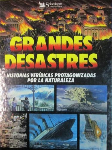 Portada del libro de GRANDES DESASTRES. HISTORIAS VERÍDICAS PROTAGONIZADAS POR LA NATURALEZA.