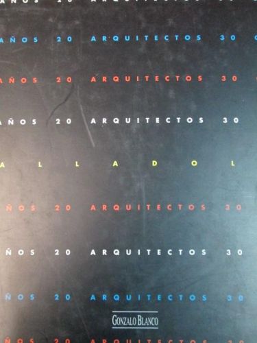 Portada del libro de VALLADOLID. 10 AÑOS. 20 ARQUITECTOS. 30 OBRAS.