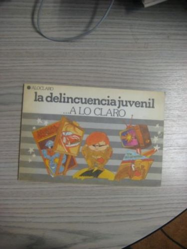 Portada del libro de LA DELINCUENCIA JUVENIL … A LO CLARO