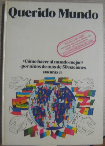 Portada del libro de QUERIDO MUNDO: CÓMO HACER AL MUNDO MEJOR- POR NIÑOS DE MÁS DE 50 NACIONES