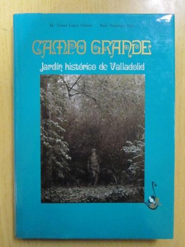 Portada del libro de CAMPO GRANDE. Jardín histórico de Valladolid