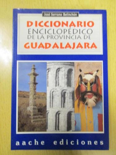 Portada del libro de DICCIONARIO ENCICLOPÉDICO DE LA PROVINCIA DE GUADALAJARA