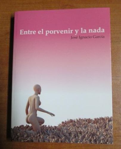 Portada del libro de ENTRE EL PORVENIR Y LA NADA