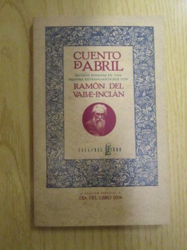 Portada del libro de CUENTO DE ABRIL. Escenas rimadas de una manera extravagante por Don Ramón del Valle-Inclán