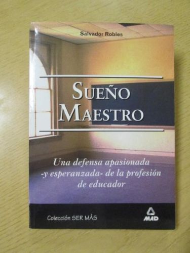 Portada del libro de SUEÑO MAESTRO. Una defensa apasionada-y esperanzada- de la profesión de educador.