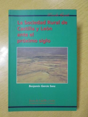 Portada del libro de LA SOCIEDAD RURAL DE CASTILLA Y LEÓN ANTE EL PRÓXIMA SIGLO