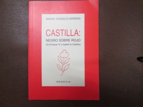 Portada del libro de CASTILLA: NEGRO SOBRE ROJO De Enrique IV a Isabel la Católica