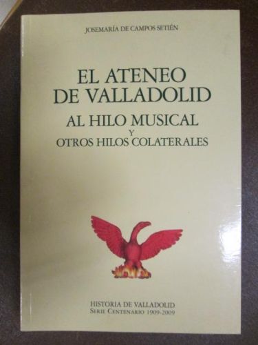 Portada del libro de EL ATENEO DE VALLADOLID. Al hilo musical y otros hilos colaterales