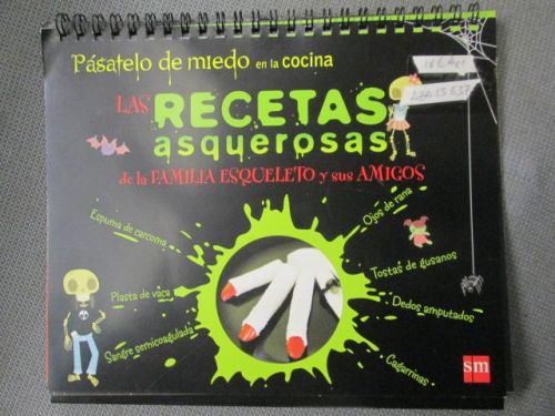 Portada del libro de LAS RECETAS ASQUEROSAS DE LA FAMIIA ESQUELETO Y SUS AMIGOS. Pásatelo de miedo en la cocina