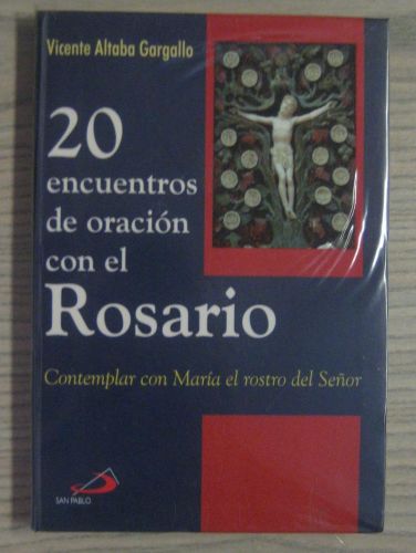 Portada del libro de 20 ENCUENTROS DE ORACIÓN CON EL ROSARIO. CONTEMPLAR CON MARÍA EL ROSTRO DEL SEÑOR